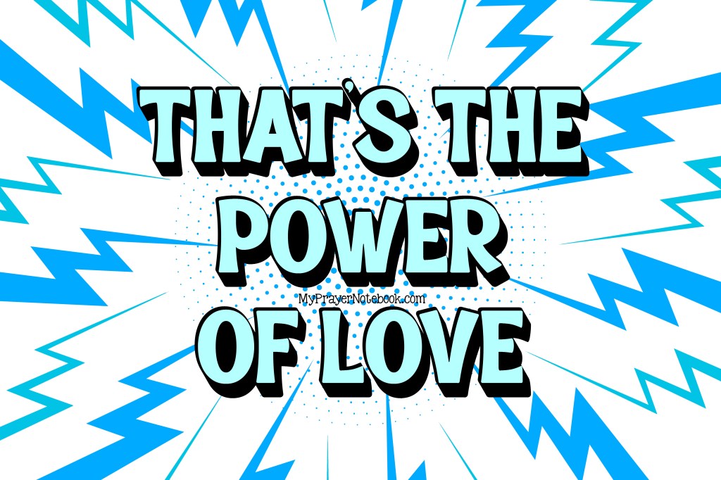 That’s The Power of Love – Change in&nbsp;Christ